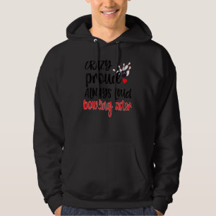 Sudadera Loco Orgulloso Siempre De La Hermana De La Bolera.