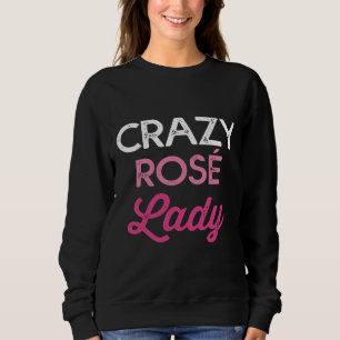Sudadera Loco Rosé Lady Mom S Wine Bachelorette Win