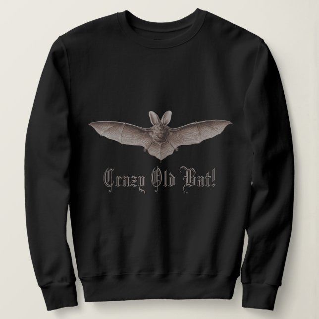 Sudadera Loco viejo murciélago gracioso humor negro para mu (Anverso del diseño)