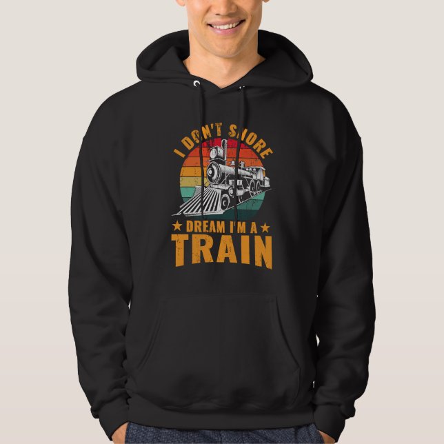 Sudadera Locomotive Funny I don't snore I dream I'm a train (Anverso)
