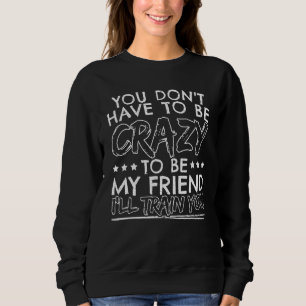 Sudadera Locos amigos Amistad Día Locos Mejores Amigos