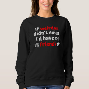 Sudadera Locos Amigos Ricos Para Bestias Únicas