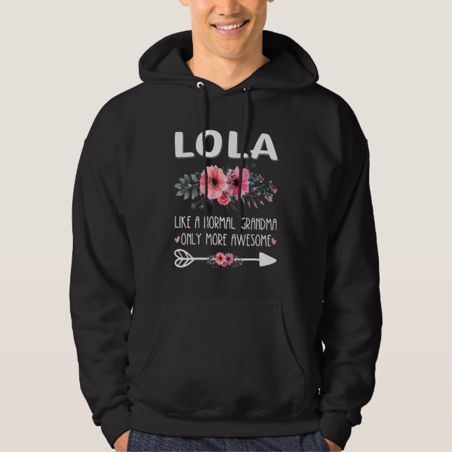 Sudadera Lola Like A Normal Grandma Only More Awesome Flowe (Anverso)