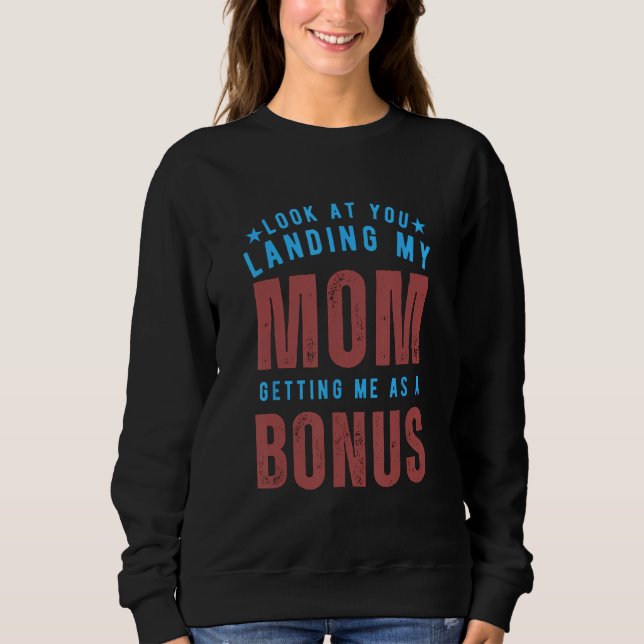 Sudadera Look at you Landing my Mom and Betting Me as a Bon (Anverso)