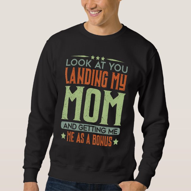 Sudadera Look At You Landing My Mom Getting Me As A Bonus   (Anverso)