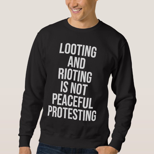Sudadera Looting Rioting and Protesting Peaceful Political  (Anverso)