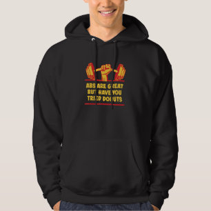 Sudadera Los Abs Son Excelentes Pero Has Intentado Hacerlo.