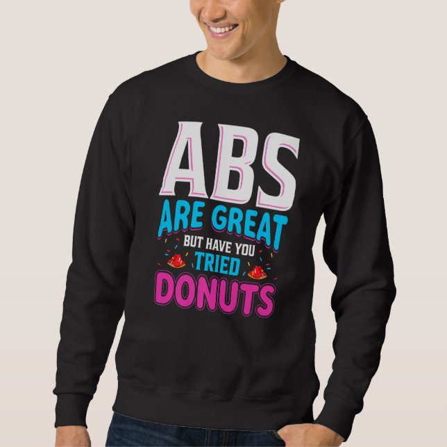 Sudadera Los Abs Son Geniales Pero Has Intentado Que No Te  (Anverso)