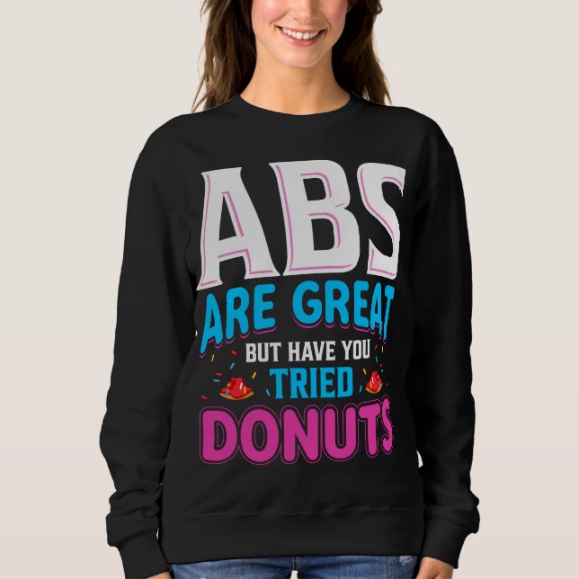 Sudadera Los Abs Son Grandes Pero ¿Has Intentado Donuts? (Anverso)