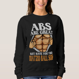 Sudadera Los Abs Son Grandes Pero Has Probado La Sopa De Pe