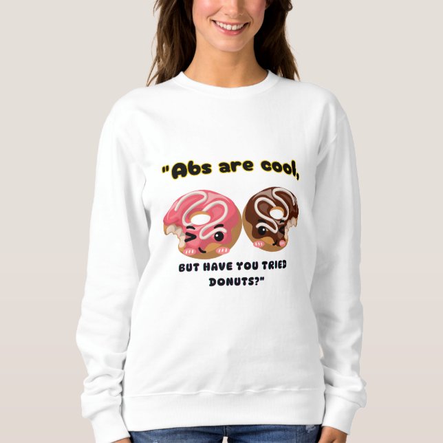 SUDADERA LOS ABS SON GUAY PERO TIENEN QUE INTENTAR LAS DONU (Anverso)