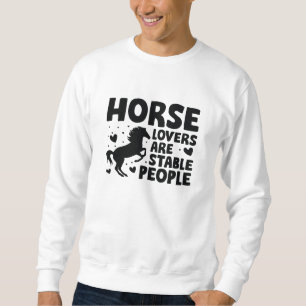 Sudadera Los amantes de los caballos son personas estables