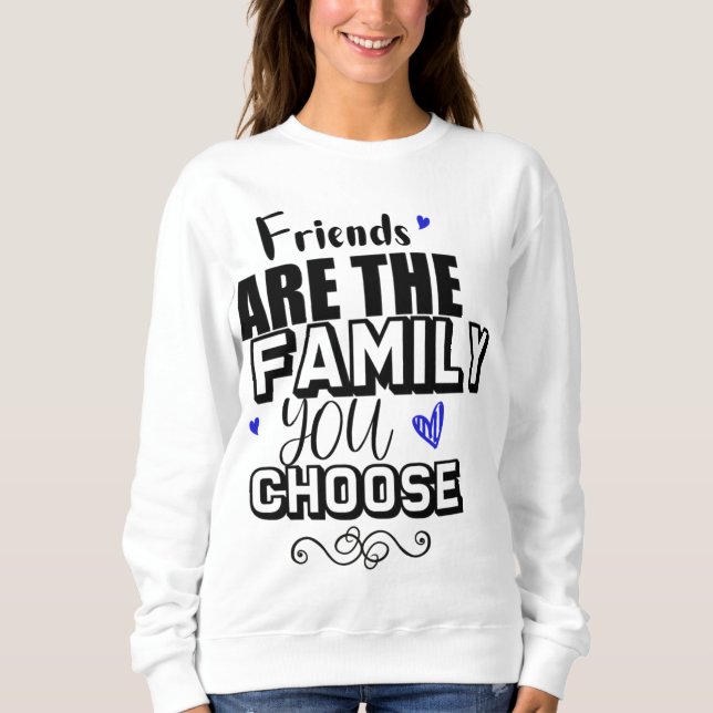 Sudadera Los Amigos Son La Familia Que Elige (Anverso)