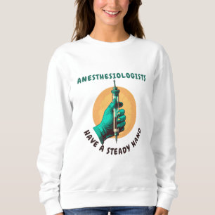 Sudadera Los anestesiólogos tienen una mano firme, la anest