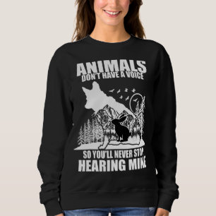 Sudadera Los animales no tienen voz, así que nunca pararás 