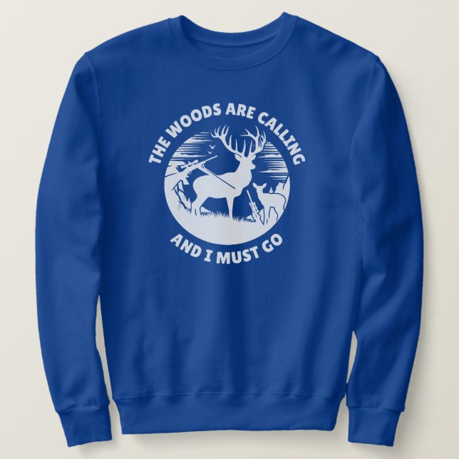 Sudadera Los bosques están llamando y debo irme | Caza de v (Anverso del diseño)