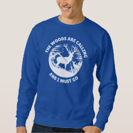 Sudadera Los bosques están llamando y debo irme | Caza de v