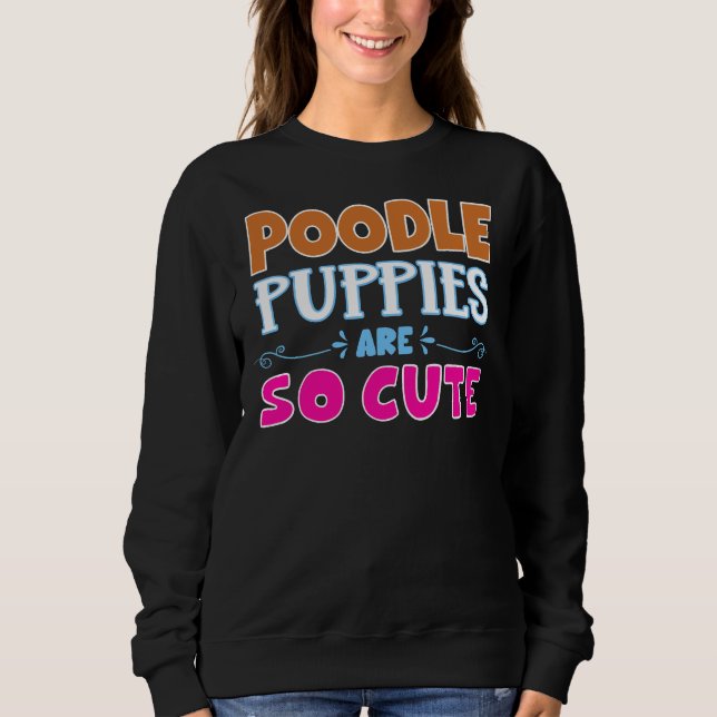 Sudadera Los Cachorros De Poodle Son Tan Cuidados (Anverso)