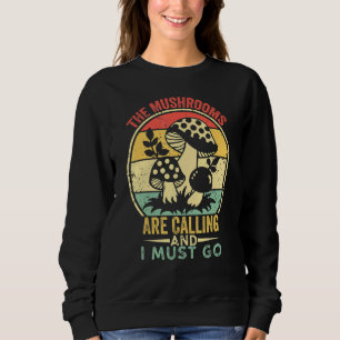 Sudadera Los champiñones llaman y yo debo ir a Mushroom Ret