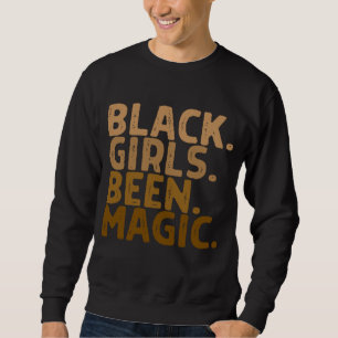 Sudadera Los Chicas negros fueron el Chica de Melanin Magic
