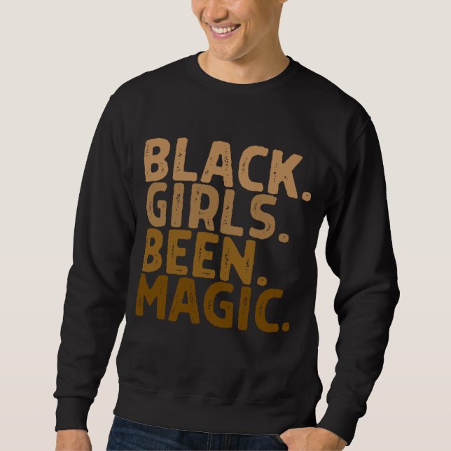 Sudadera Los Chicas negros fueron el Chica de Melanin Magic (Anverso)