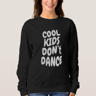 Sudadera Los chicos geniales no bailan Fiestas con ambiente