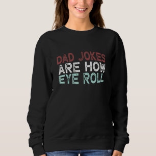 Sudadera Los Chistes de papá son como el rollo de los ojos