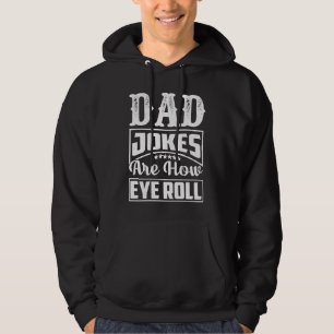 Sudadera Los chistes de papá son cómo giro los ojos Papá