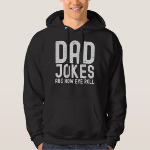 Sudadera Los chistes de papá son cómo me hago rodar el ojo