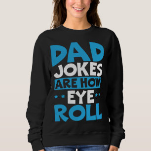 Sudadera Los chistes de papá son cómo me revuelvo los ojos