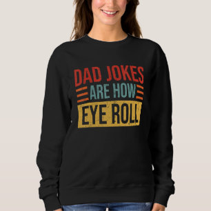 Sudadera Los Chistes de papá son cómo se mueve el ojo el dí