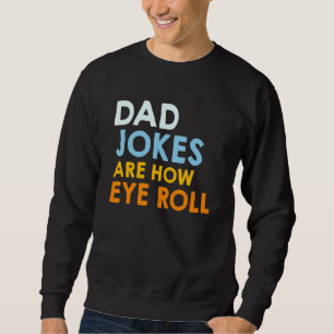 Sudadera Los Chistes de papá son los Chistes de papá