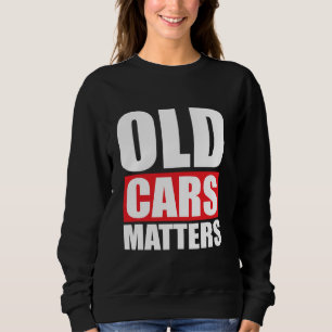 Sudadera Los coches viejos importan divertidos Abuelo clási