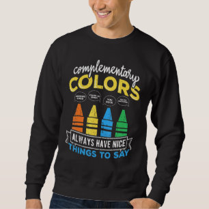 Sudadera Los Colores Complementarios Siempre Tienen Cosas A