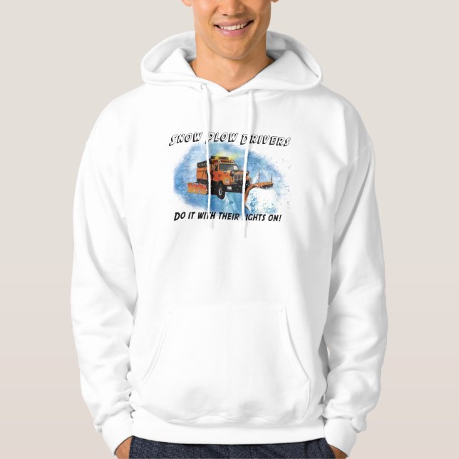 Sudadera ¡Los conductores del quitanieves lo hacen con sus (Anverso)