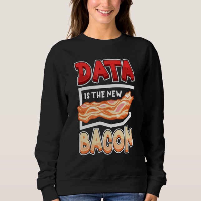 Sudadera Los datos son el nuevo tocino divertidos científic (Anverso)