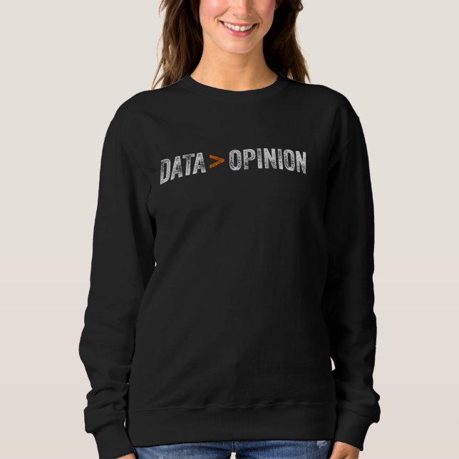 Sudadera Los datos son más importantes que la opinión del c (Anverso)