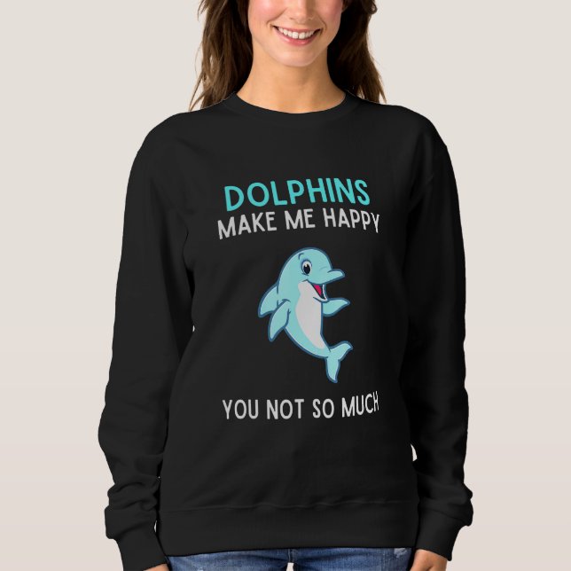 Sudadera Los delfines me hacen feliz, no tanto delfín (Anverso)