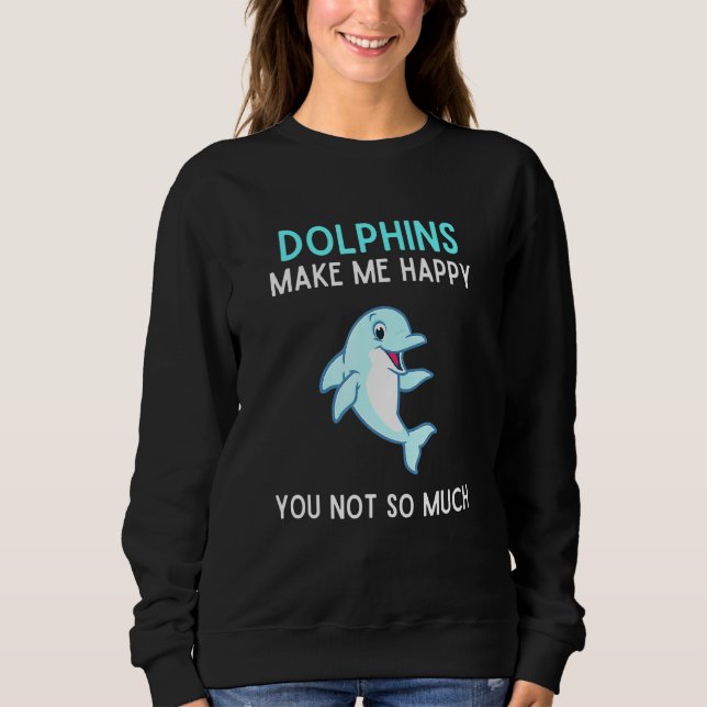 Sudadera Los delfines me hacen feliz, no tanto delfín (Anverso)