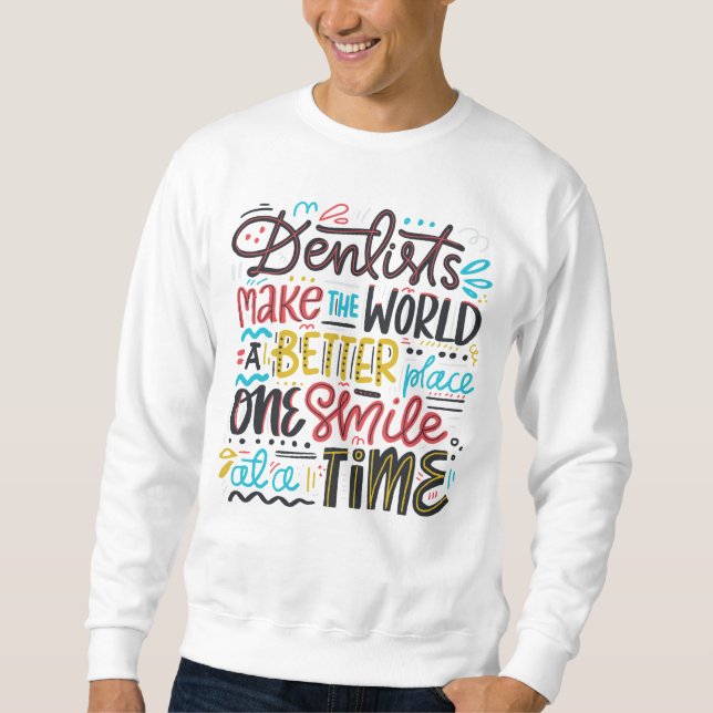 Sudadera Los dentistas hacen el mundo un mejor lugar (Anverso)
