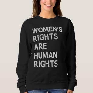 Sudadera Los derechos de la mujer son derechos humanos para