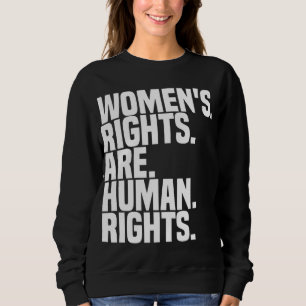 Sudadera Los derechos de la mujer son feminismo de los dere