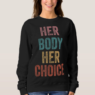 Sudadera Los derechos de las mujeres eligen su cuerpo a su 