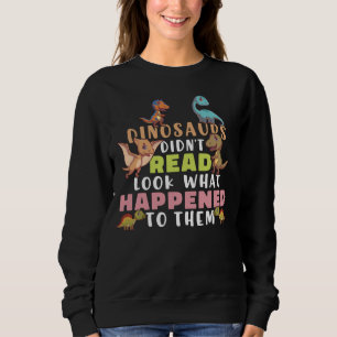 Sudadera Los dinosaurios no leían. Mira lo que les pasó