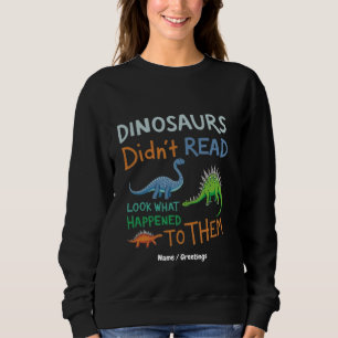 Sudadera Los dinosaurios no leyeron libros miren lo que pas