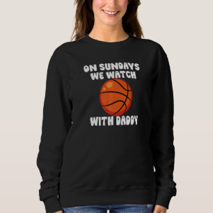 Sudadera Los domingos Vemos Con Daddy Basketball Family K