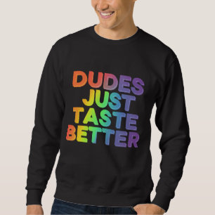 Sudadera Los dudes solo prueban mejor orgullo gay arcoiris 