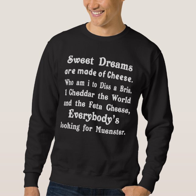 Sudadera Los Dulces Sueños Están Hechos De Queso Que Soy Yo (Anverso)