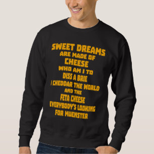 Sudadera Los dulces sueños están hechos de queso quién soy
