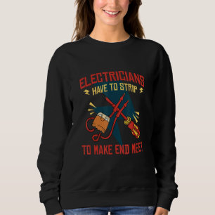 Sudadera Los electricistas tienen que desnudarse para llega